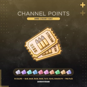 May include: Digital graphic of two golden tickets with the text "STREAM" and images of bullets. The tickets are labeled "CHANNEL POINTS" and "AMMO STREAM TICKET". The image includes 10 color variations and various pixel sizes.