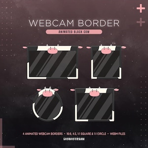 May include: Four animated webcam borders with a black and white cow design. The borders are in various shapes: rectangle, square, and circle. The text "WEBCAM BORDER" and "ANIMATED BLACK COW" are displayed at the top. The image also includes the text "4 ANIMATED WEBCAM BORDERS" and "GOSMOSTREAM".