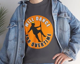 Chemise de travail amusante : dansera pour les heures supplémentaires, t-shirt graphique sarcastique
