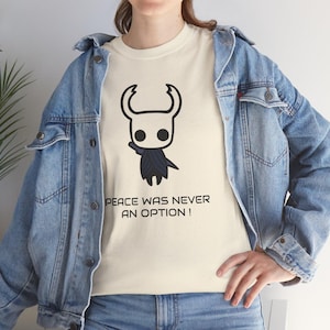 Funny Gamer Shirt -   Peace Was Never an Option - Hollow-Knight-Inspired Graphic Tee, Quirky Unisex Cotton T-Shirt