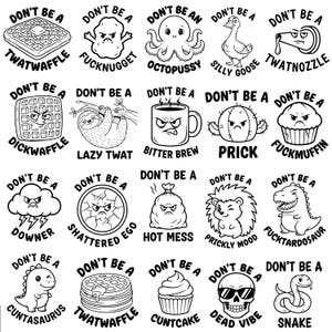 May include: A collection of black and white cartoon illustrations with the phrase "Don't Be A" above each image. The images include a waffle, a sloth, a cactus, and a skull.