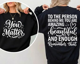 You Matter Svg, To The Person Behind Me Svg Png, You Are Enough Svg, You Are Amazing Svg, You Matter Svg, Dear Person Behind Me Svg