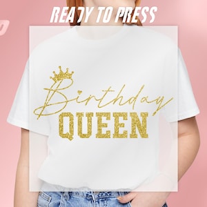 Birthday Queen Ready To Press DTF, Birthday Queen DTF, Birthday Print Transfer, Heat Press, Birthday Girl Shirt Gift