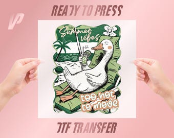 Goose Summer Vibes DTF Transfer, Too Hot To Move Print