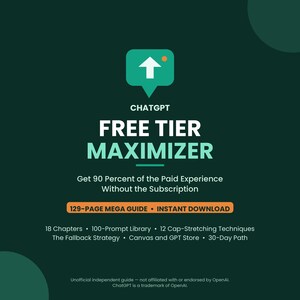 Può includere: Una guida digitale verde scuro intitolata ChatGPT FREE TIER MAXIMIZER, con un'icona a fumetto e una freccia verso l'alto. Il testo include Get 90 Percent of the Paid Experience Without the Subscription, 129-PAGE MEGA GUIDE e 18 Chapters.