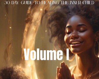May include: An artistic illustration features a woman with closed eyes and clasped hands, with the text "A Path To Wholeness: 30 Day Guide To Healing The Inner Child" and "Volume I". The image has a warm, golden color palette.