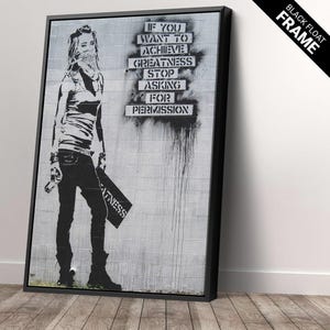Banksy Achieve Greatness Canvas Wall Art Print. High Quality Free shipping, Easy and Ready To Hang.