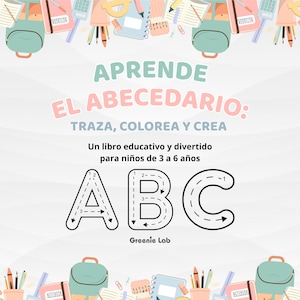 May include: Educational book cover with the text "APRENDE EL ABECEDARIO: TRAZA, COLOREA Y CREA" in green and pink. The book is for children aged 3 to 6 years old. The letters A, B, and C are outlined for tracing. The Greenie Lab logo is at the bottom.