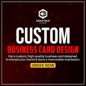 May include: A graphic design advertisement for Craftrix Studio. The image features the text "CUSTOM BUSINESS CARD DESIGN" in white and red, with the studio logo at the top. The call to action is "ORDER NOW".