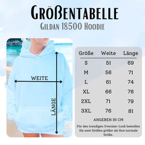 May include: A light blue Gildan 18500 hoodie with a size chart. The chart shows measurements in centimetres for sizes S to 3XL, including width and length. The text "GR&Ouml;&szlig;ENTABELLE" is at the top.