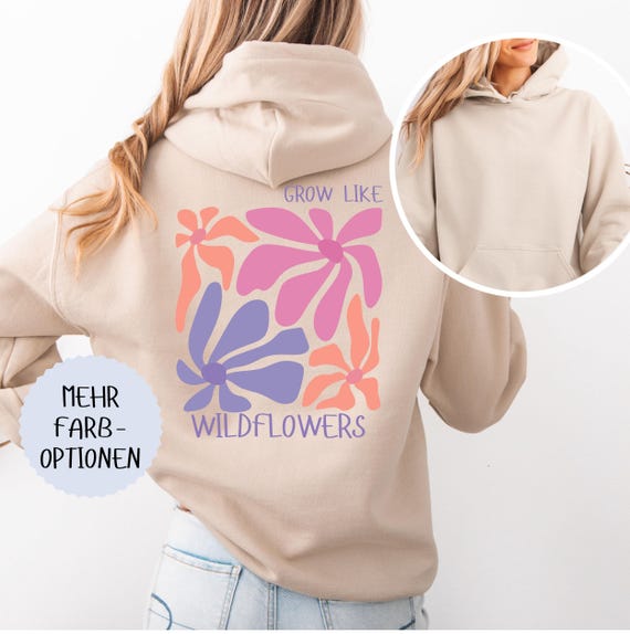 Grow like Wildflowers Backprint Hoodie, Blumen Kapuzenpullover, Damen Sweatshirt Wildblumen, Muttertag Geschenk, Gemütlicher Kapuzenpulli