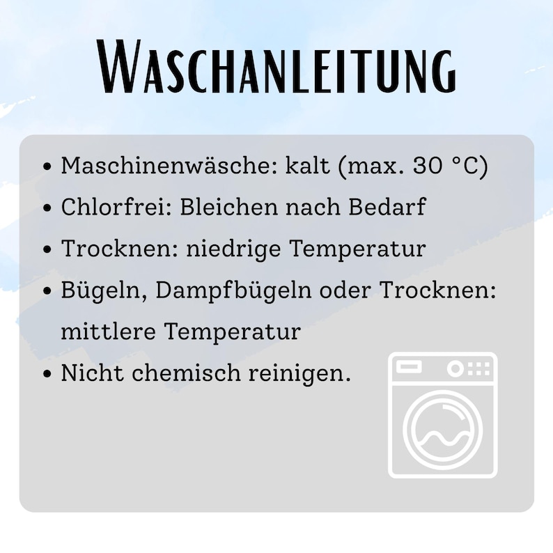 May include: A white graphic with the German text "Waschanleitung" (washing instructions). The instructions include machine wash cold (max. 30&deg;C), chlorine-free bleaching as needed, tumble dry low, iron or steam iron at medium temperature, and do not dry clean.