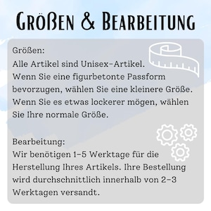 May include: A graphic with German text detailing sizing and processing information. It states all items are unisex and offers advice on choosing sizes for a fitted or looser style. It also mentions a production time of 1-5 working days and shipping time.