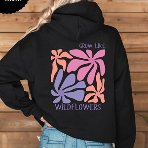 Grow like Wildflowers Backprint Hoodie, Blumen Kapuzenpullover, Damen Sweatshirt Wildblumen, Muttertag Geschenk, Gemütlicher Kapuzenpulli Black