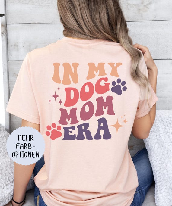 Hund Backprint T-Shirt, Dogmom Era, T Shirt Dog Mom, Geschenk Freundin, Hundemama, Hundeliebhaber, Hundebesitzer, Pudel, Labrador, Dackel