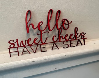 Hello Sweet Cheeks Wall Sign, Housewarming Gift, Home and Garden Decor, Laser Cut