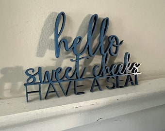 Hello Sweet Cheeks Wall Sign, Housewarming Gift, Home and Garden Decor, Laser Cut