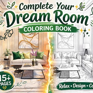 May include: A split image showcasing a coloring book with the text "Complete Your Dream Room Coloring Book." One side depicts a furnished living room in color, the other in black and white. Includes "15+ Pages" and "Relax • Design • Color."