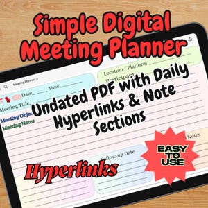 May include: A digital meeting planner displayed on a tablet. The planner features sections for meeting title, date, time, and notes. Text includes "Simple Digital Meeting Planner," "Undated PDF with Daily Hyperlinks & Note Sections," and "Easy to Use."