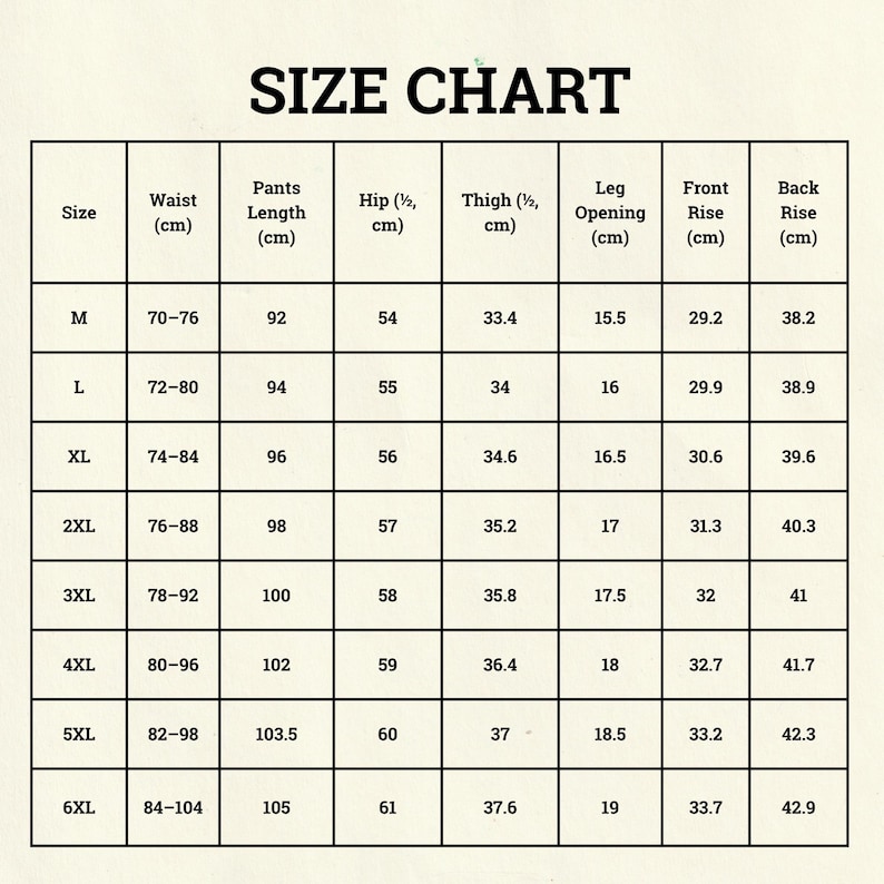 May include: A size chart for pants, with measurements in centimeters. The chart includes sizes M through 6XL, detailing waist, pants length, hip, thigh, leg opening, front rise, and back rise measurements for each size. The text "SIZE CHART" is at the top.