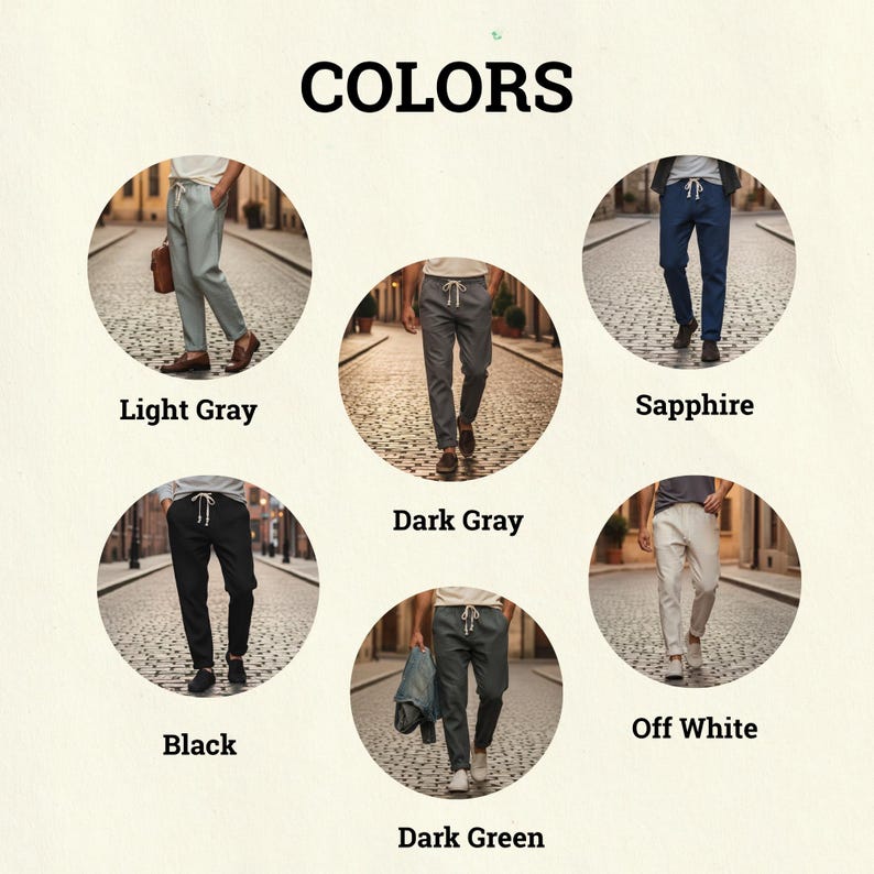 May include: Image showcasing six pairs of pants in different colors: light gray, dark gray, sapphire, black, off white, and dark green. Each pair is displayed in a circular frame with the color name below. The word "COLORS" is at the top.