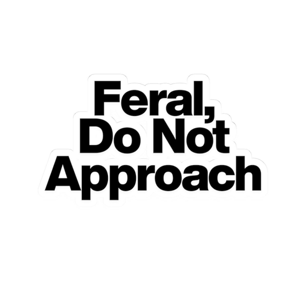 Do Not Approach Sticker Feral Do Not Approach Sticker, Wild Animal Warning Kiss-cut Stickers ...