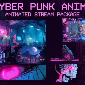May include: Cyberpunk Anime animated stream package with neon pink and blue color scheme. Includes various scenes with a futuristic city, a streamer, and animated elements. Text includes "Cyber Punk Anime" and "Animated Stream Package".
