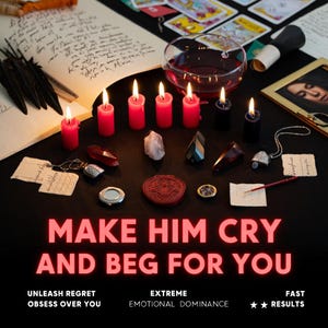 Make Him Cry and Beg for You | Extreme Obsession Spell | Ignite Regret and Deep Desire | Powerful Love Binding | Fast and Intense Results