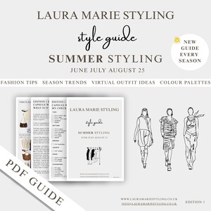 May include: A style guide titled "Summer Styling" by Laura Marie Styling. The guide includes fashion tips, season trends, virtual outfit ideas, and color palettes. The guide also includes a PDF guide and the text "New Guide Every Season".