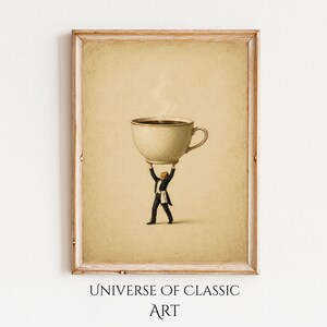 May include: A framed wall art print featuring a surreal illustration of a tiny figure in a black tuxedo and white apron balancing a large, steaming white coffee cup overhead. The background is a solid, muted beige tone with a vintage paper texture.