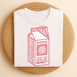 Missing Have You Seen My Mind T-Shirt - Funny Mental Health Tee | Sarcastic Brain Humor Apparel | Quirky Forgetful Gift | Milk Carton Design