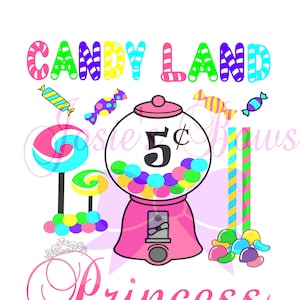 May include: Candy Land themed party design with a pink gumball machine, colorful candy, and the text "Candy Land Princess".