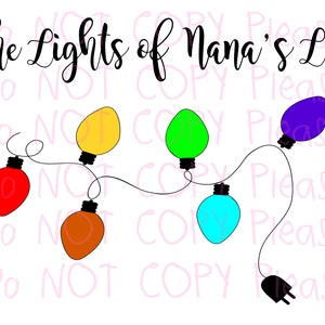 The Lights of Nana&#39;s Life Moveable Duplicatable Removable Christmas Light Bulbs SVG, PNG, DXF  and Pdf Files Included Cricut Silhouette