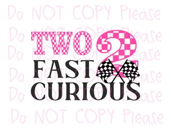 Two Fast 2 Curious SVG Design Pdf, Png DXF and Silhouette files Can print or Cut and Add a name.