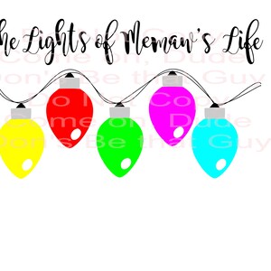 May include: The Lights of Meman's Life text with a string of five colorful light bulbs. The bulbs are yellow, red, green, pink, and blue.