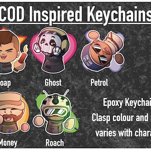May include: COD-inspired epoxy keychains featuring cartoon characters Soap, Ghost, Petrol, Money, and Roach. Each keychain is approximately 7.6 cm in height. The clasp colour and shape varies with each character.