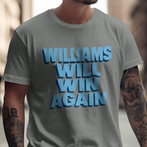 Motivational Williams slogan t-shirt, Williams will win again shirt, positive message tee, victory themed apparel, Formula 1 team Williams