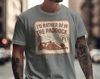 T-shirt de F1 Je préfèrerais être dans le paddock : vêtements pour fans de course automobile