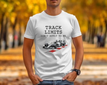 Funny Racing T-Shirt: Formula 1 Track Limits Car Enthusiast Tee