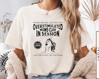 Overstimulated Moms Club T-Shirt: Funny Mom Life Comfort Colors Tee
