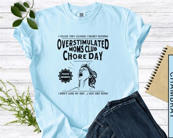 Overstimulated Moms Club T-Shirt: Funny Mom Quotes, Comfort Colors Tee