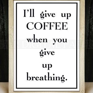 Coffee Print / Coffee Art / Kitchen Print / Coffee Printable / Coffee Wall Art / Digital Instant Download / Coffee Lover Gift / Art Print