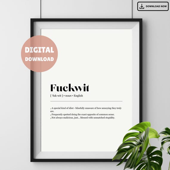 Fuckwit Definition Wall Art Printable A4 A5 | Funny Swear Word Decor | Humorous Digital Download | Sarcastic Quote Poster | Gift for Friends