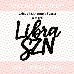May include: Black "Libra SZN" design, a digital file for Cricut, Silhouette, and laser cutting. The text is in a bold, handwritten style. The background is white with a subtle chevron pattern. Includes SVG, PNG, and JPEG formats.