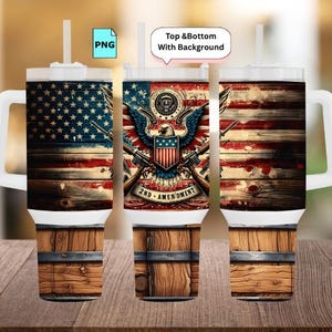 May include: A white handled tumbler with a patriotic design. The design features the American flag, an eagle, rifles, and the text "2nd Amendment" on a wooden barrel-style base. Includes a white lid and straw.