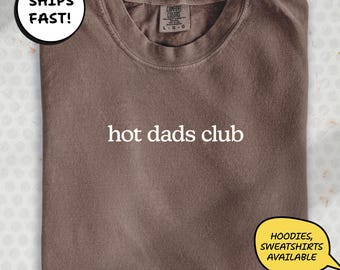 Dad Shirt: Hot Dads Club Tee for Father’s Day or Husband Gift | MT306