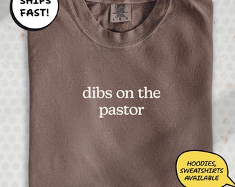 Comfort Colors "Dibs On The Pastor" T-Shirt, Funny Christian Wife Tee