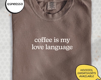 Comfort Colors® Coffee Love Language Graphic Tee