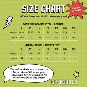 The image is a size chart for custom-designed items, including both T-shirts and sweatshirts. The chart provides the widths and lengths of the items in inches, with sizes ranging from S to G. The chart also includes a note that the unisex shirts are true to size, and that for a relaxed fit, one can order their usual size or order two-three size larger. The image is a collage of multiple images, and the phrase "The image depicts" is not included.