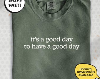 Inspirierendes Comfort Colors T-Shirt, Good Day Zitat Shirt